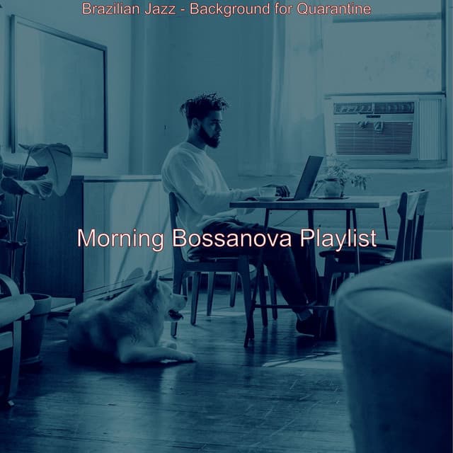 Brazilian Jazz - Background for Quarantine - Morning Bossanova Playlist