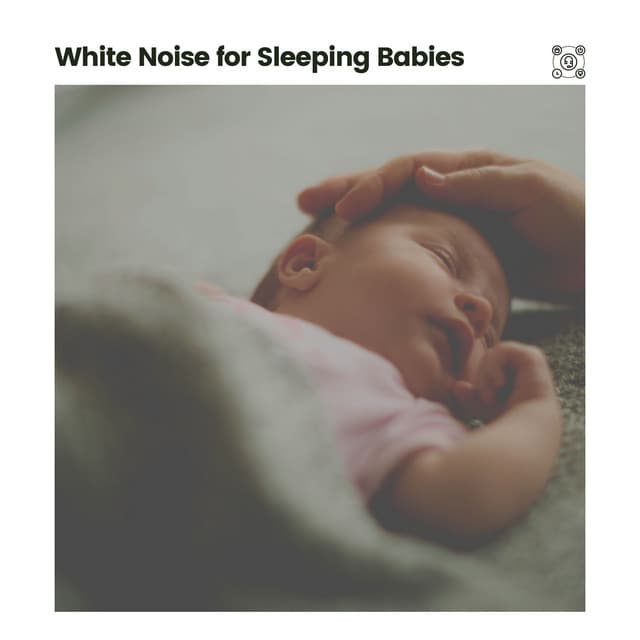 White Noise for Sleeping Babies - Soothing White Noise for Sleeping Babies