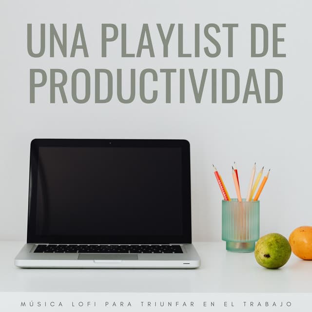 Una Playlist De Productividad: Música Lofi Para Triunfar En El Trabajo - Trabajo en Casa Lofi