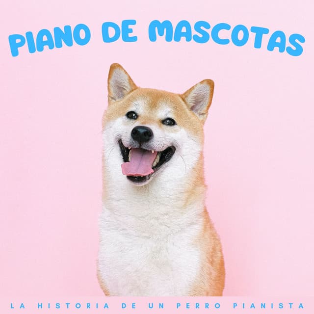 Piano De Mascotas: La Historia De Un Perro Pianista - Música para la ansiedad del perro
