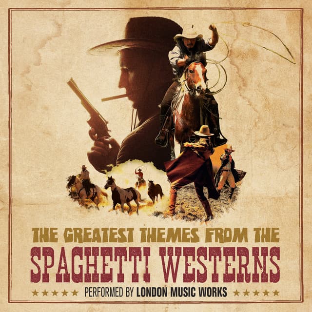 The Greatest Themes From the Spaghetti Westerns - London Music Works