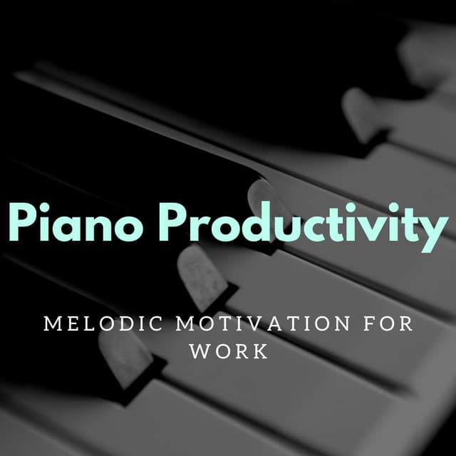 Piano Productivity: Melodic Motivation for Work - Coffee Shop Piano