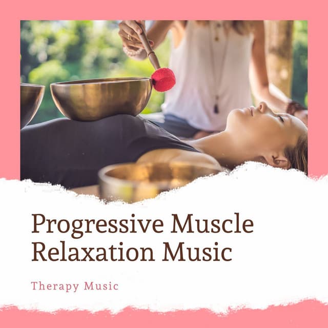 Progressive Muscle Relaxation Music: Therapy Music to Help You Release Tension, Relieve Anxiety - Spa Music Relaxation Therapy