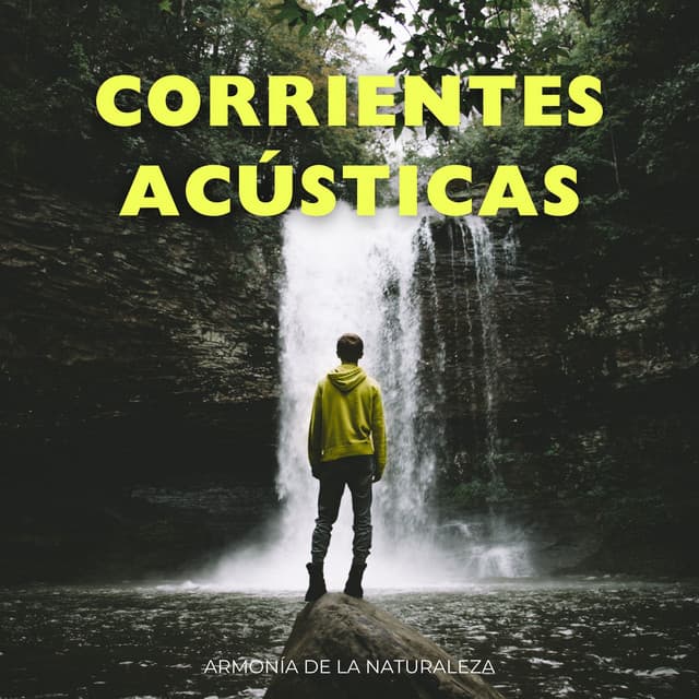 Corrientes Acústicas: Armonía De La Naturaleza - Naturalmente recurrente