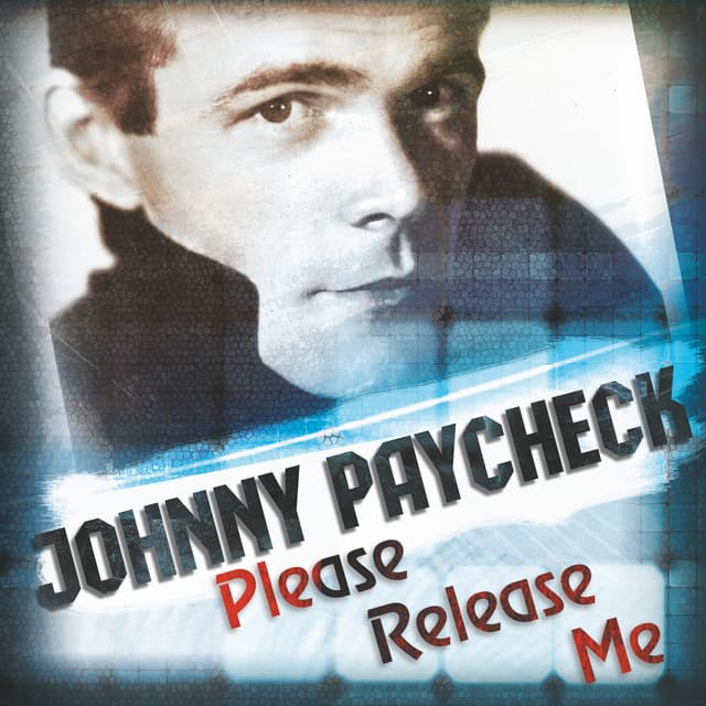 Please Release Me - Johnny Paycheck