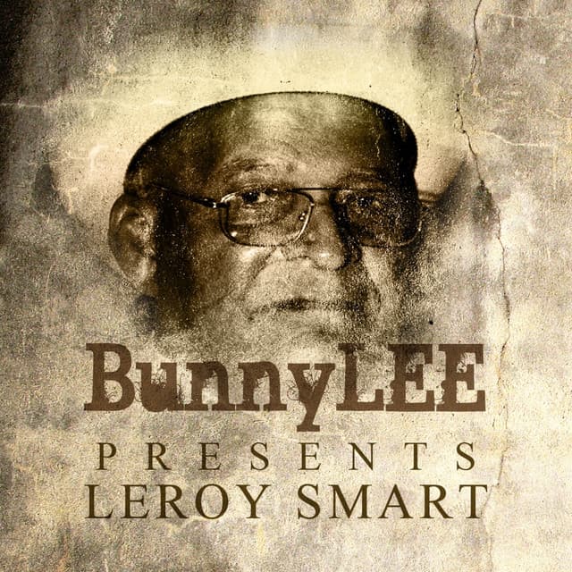 Bunny Striker Lee Presents Leroy Smart Platinum Edition - Leroy Smart