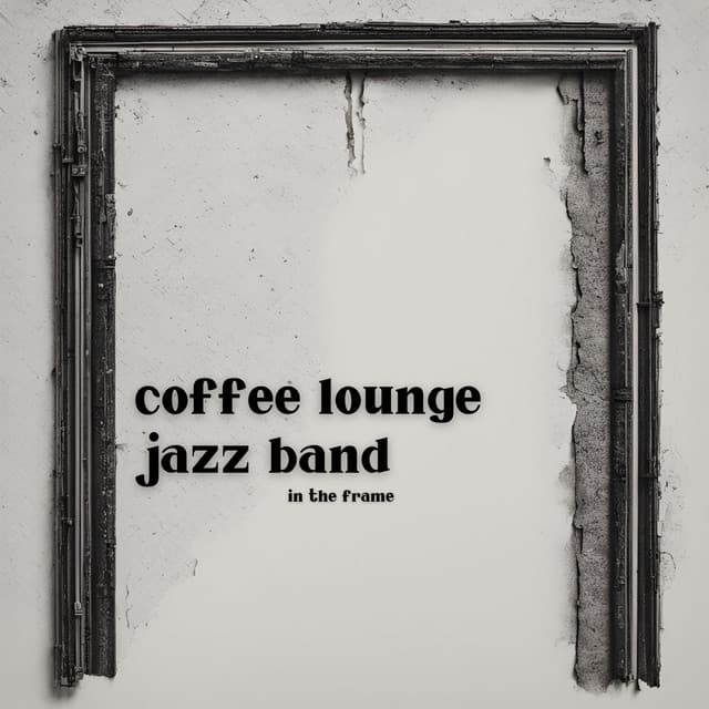 In The Frame - Coffee Lounge Jazz Band