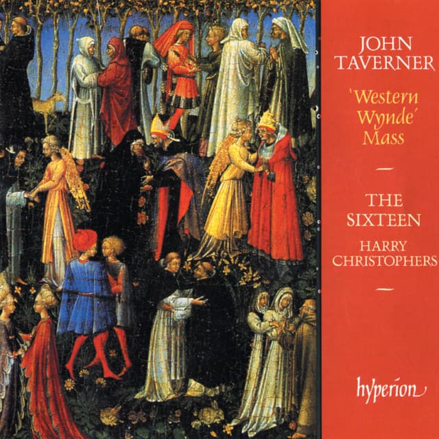 Taverner: Western Wynde Mass & Other Sacred Music - John Taverner