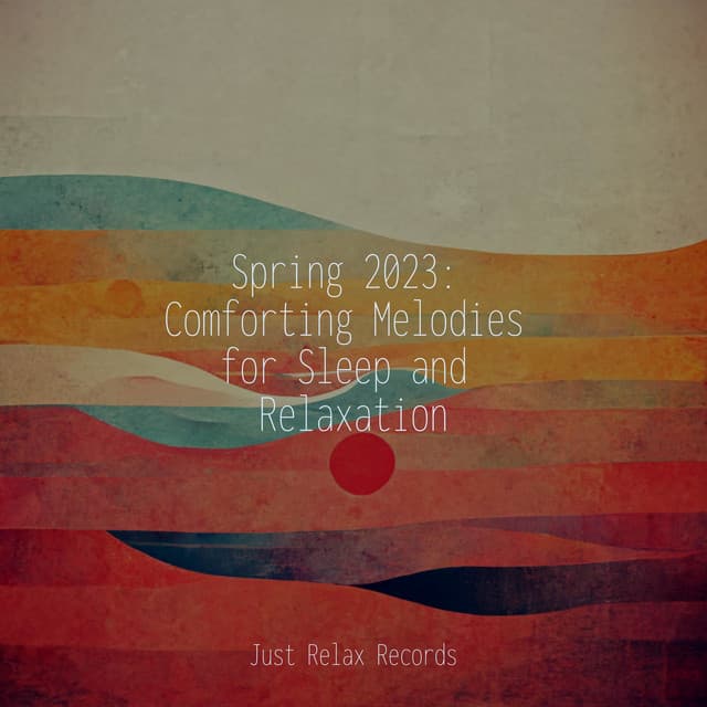 Spring 2023: Comforting Melodies for Sleep and Relaxation - Meditación