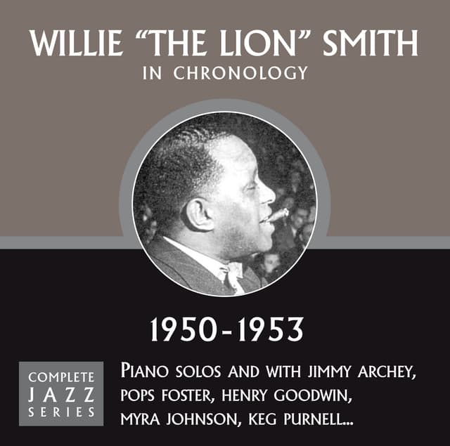 Complete Jazz Series 1950 - 1953 - Willie "The Lion" Smith