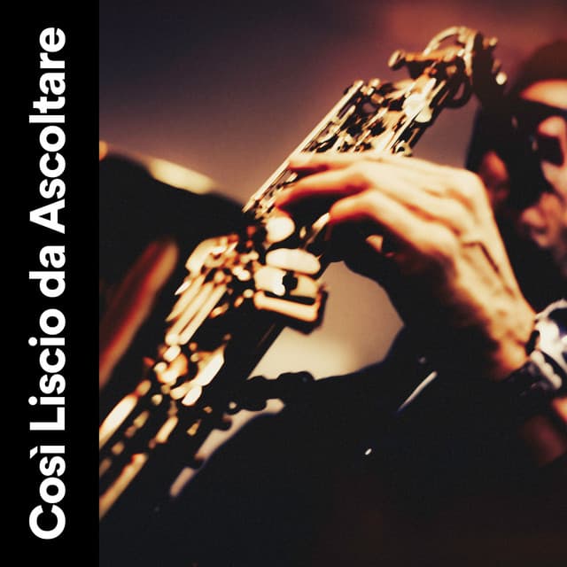 Così Liscio da Ascoltare - Jazz Rilassante