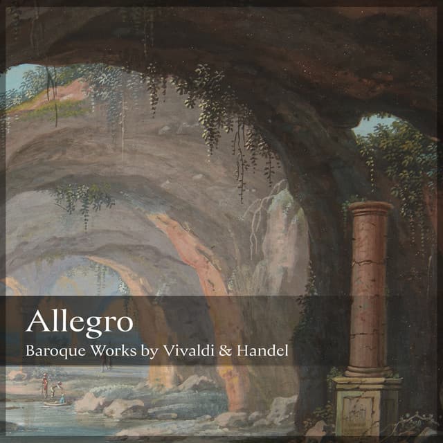 "Allegro" - Baroque Works by Vivaldi & Handel - Antonio Vivaldi