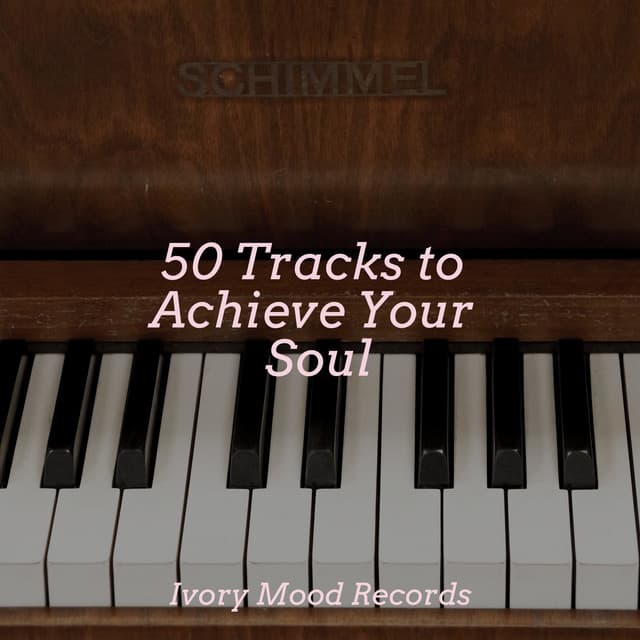 50 Tracks to Achieve Your Soul - Ivory Mood