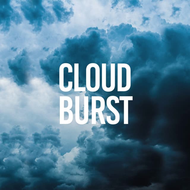 Cloud Burst - Rain Sounds Nature Collection