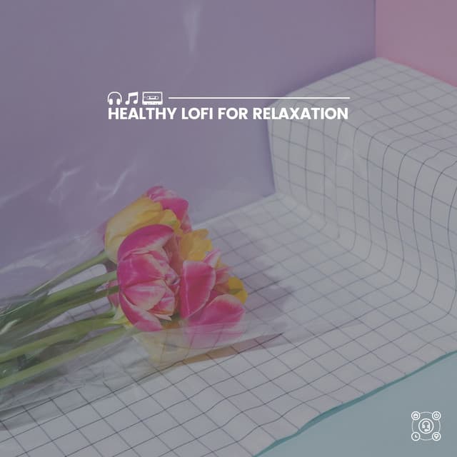 Healthy Lofi for Relaxation - Lofi DreamHop