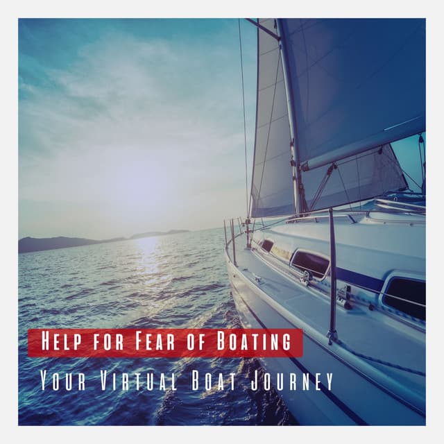 Help for Fear of Boating - Your Virtual Journey - Coastal Sounds