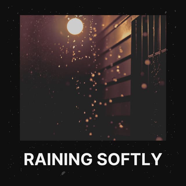 Raining Softly - Rain Man Sounds