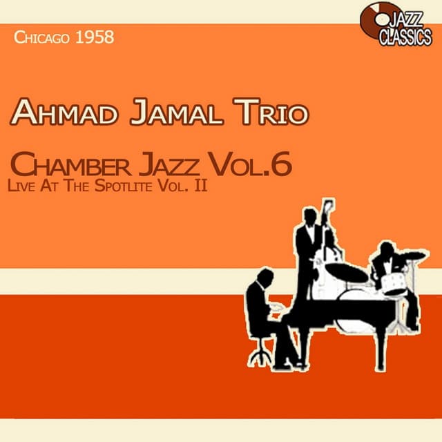 Chamber Jazz, Vol. 6 - Live at the Spotlite, Vol. 2 - Ahmad Jamal Trio
