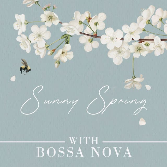 Sunny Spring with Bossa Nova: Rhythms of Sunshine with Instrumental Bossa Jazz - Jazz Instrumental Music Academy