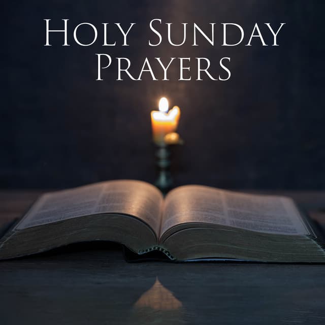 Holy Sunday Prayers – Classical Christian Music: Instrumental Piano, Guitar, Flute, Harp - Holy Events