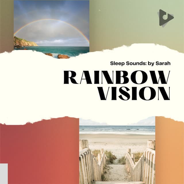 Rainbow Vision - Sleep Sounds: by Sarah