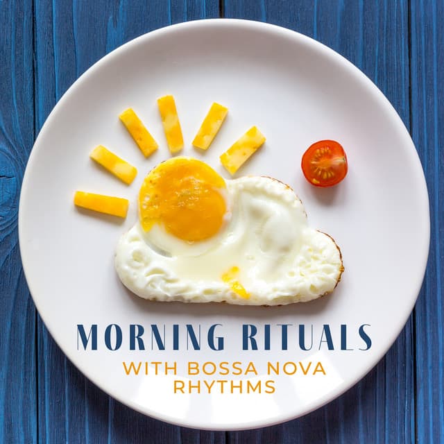 Morning Rituals with Bossa Nova Rhythms: Start Your Day in a Good Mood, Jazz Music Lounge - Bossa Nova Musician Artist