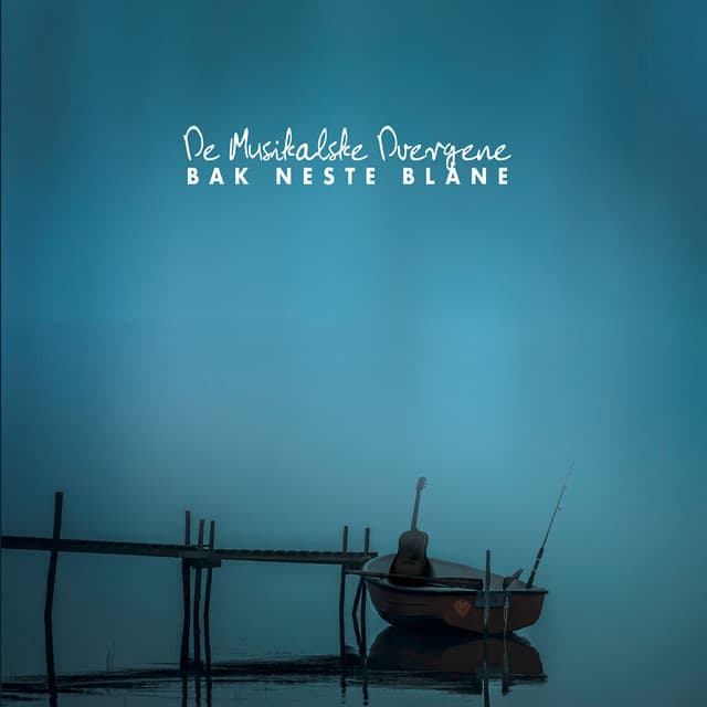 Bak neste blåne - De Musikalske Dvergene