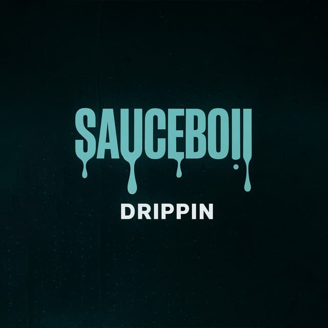 Drippin - Sauceboii