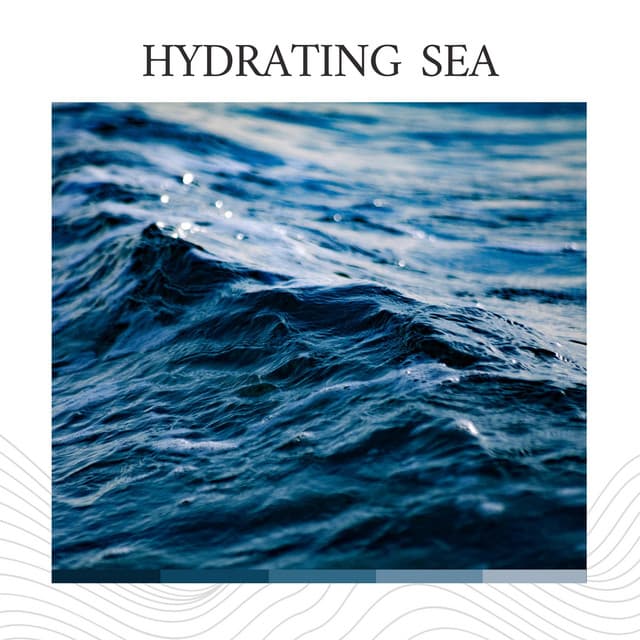 Hydrating Sea - Ocean Sounds Plus