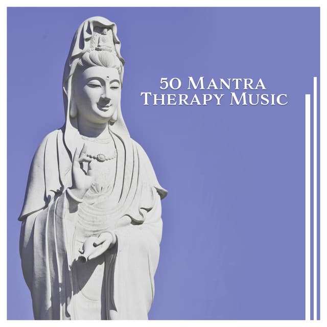 50 Mantra Therapy Music – Healing Time with Nature Sounds, Self Awareness, Yoga Soul, Zen, Chakra Balance, Spirit of Calm - Therapeutic Music Zone