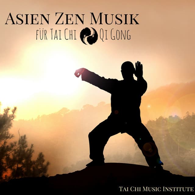 Asien Zen Musik für Tai Chi & Qi Gong - Meditationsmusik für Tai Chi Übungen - Tai Chi Chuan