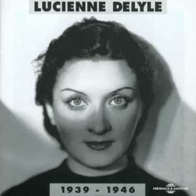 Lucienne Delyle 1939-1946 - Lucienne Delyle