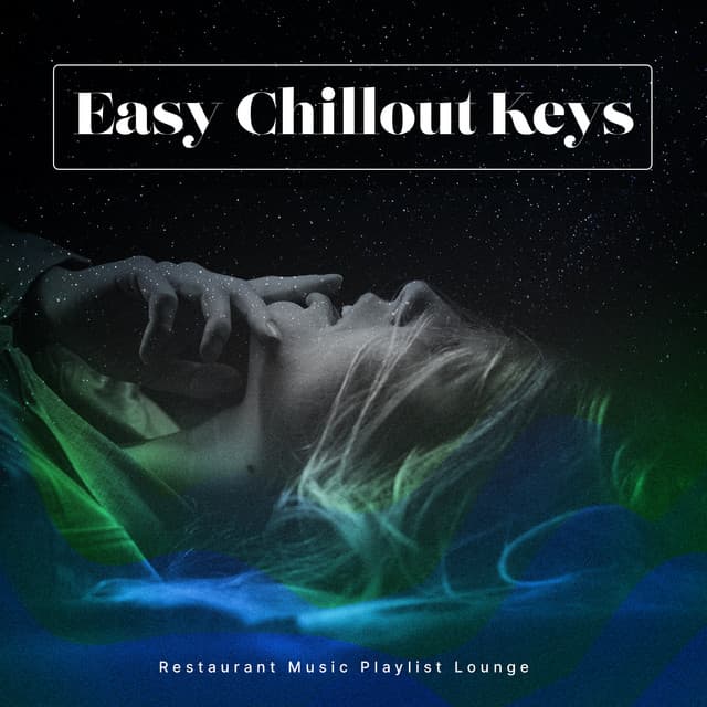 Easy Chillout Keys - Restaurant Music Playlist Lounge