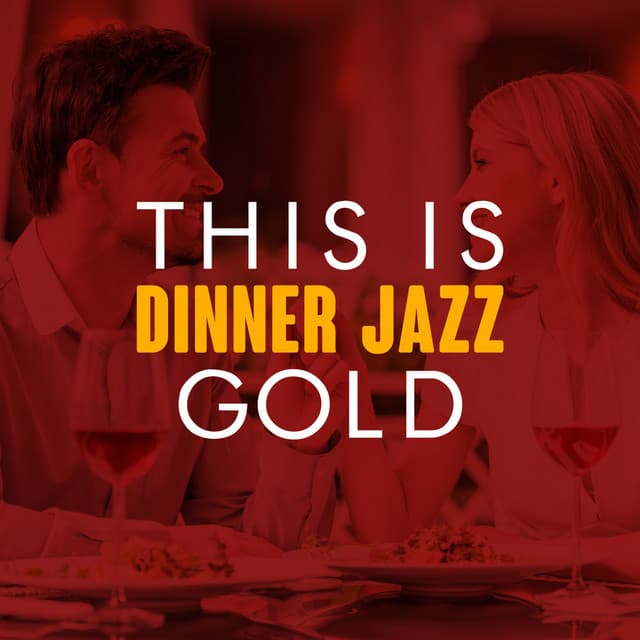 This Is Dinner Jazz Gold - Dinner Music