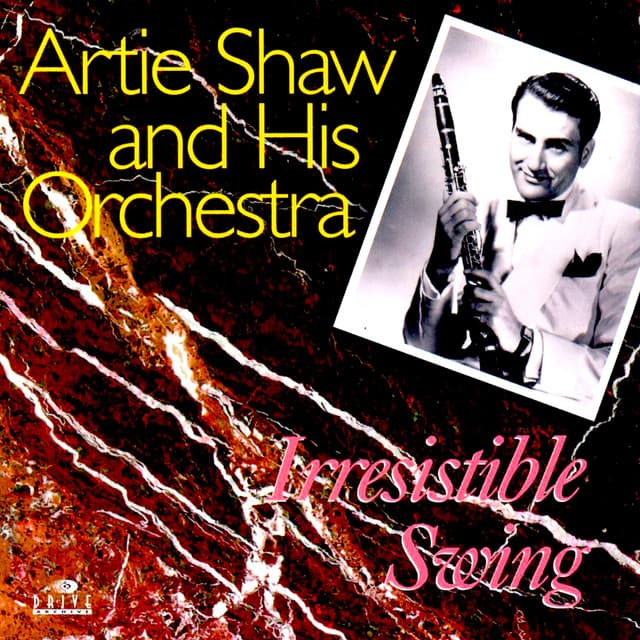 Irresistible Swing - Artie Shaw