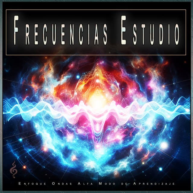 Frecuencias Estudio: Enfoque Ondas Alfa Modo de Aprendizaje - Ondas Alfa