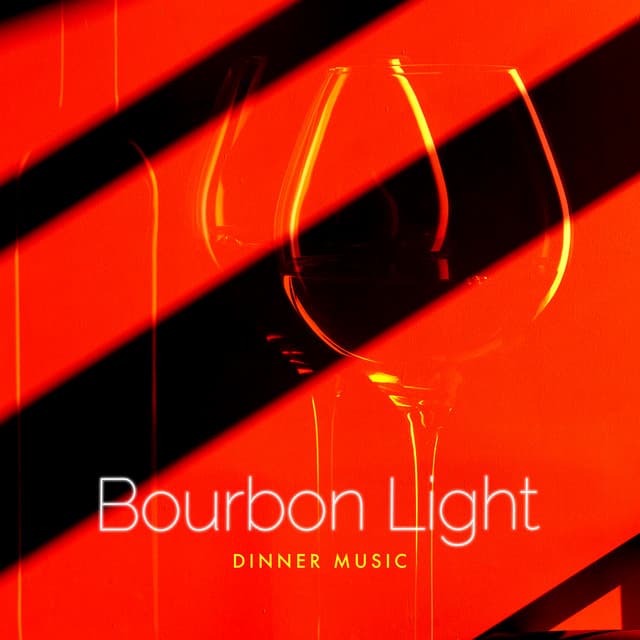 Bourbon Light - Dinner Music
