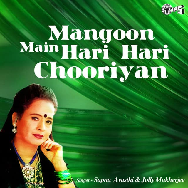 Mangoon Main Hari Hari Chooriyan - Sapna Awasthi