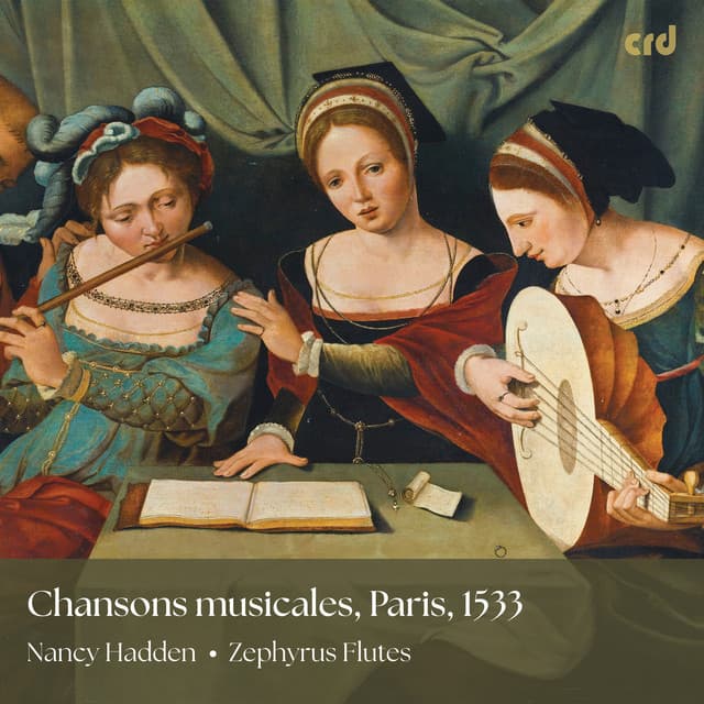 Chansons musicales, Paris, 1533 - Nancy Hadden