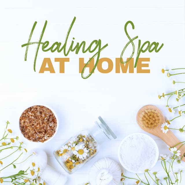 Healing Spa at Home - Soothing Sounds for Awaken Your Senses - New Age Wellness Creator