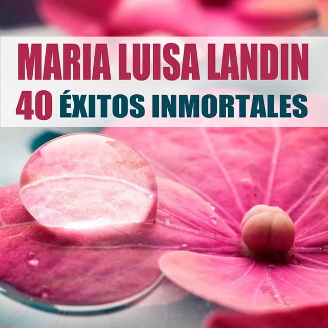40 Éxitos Inmortales - Maria Luisa Landin