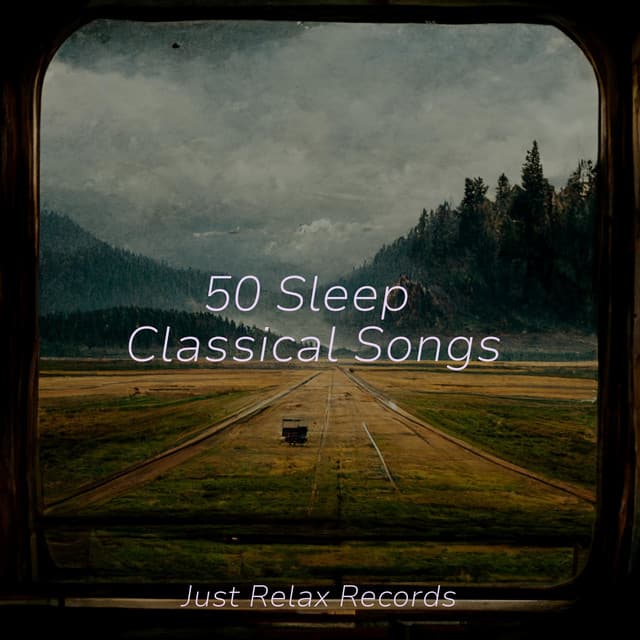 50 Sleep Classical Songs - Música relaxante