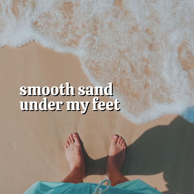 Smooth Sand Under My Feet - Soul Healer