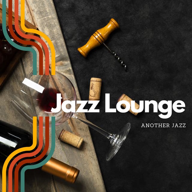 Jazz Lounge: Wine, and Smooth Vibes - Another Jazz