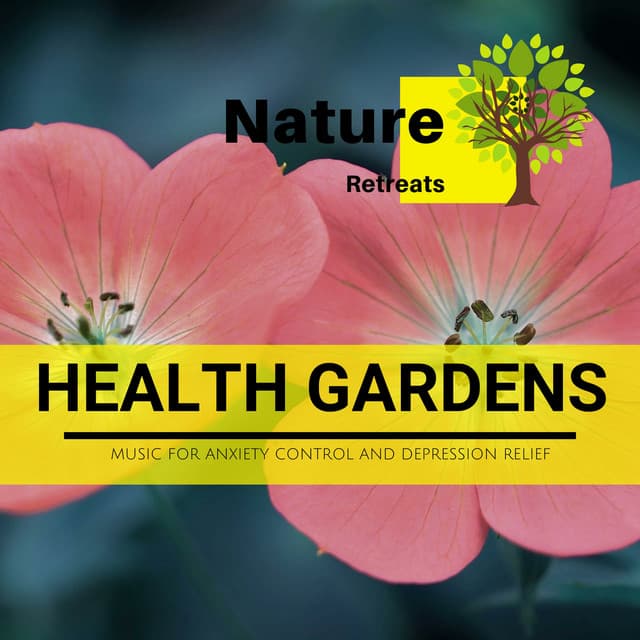 Health Gardens - Music for Anxiety Control and Depression Relief - Meditation Atmospheres