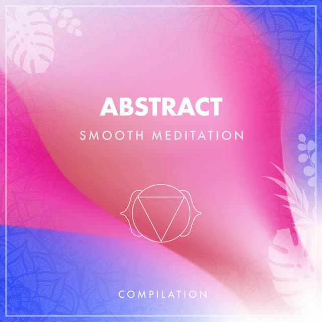 Abstract Smooth Meditation Compilation - Relaxing Tibetan Singing Bowls
