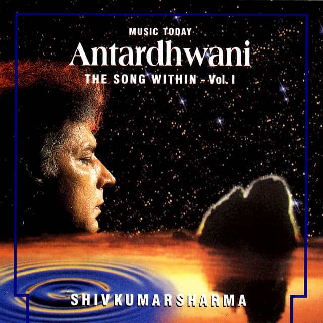 Antardhwani - The Song Within, Vol. I - Shivkumar Sharma