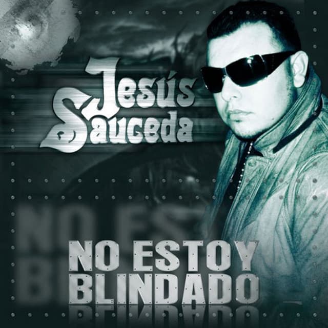No Estoy Blindado - Jesús Sauceda
