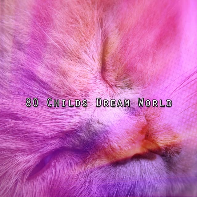 80 Childs Dream World - Sleep Help