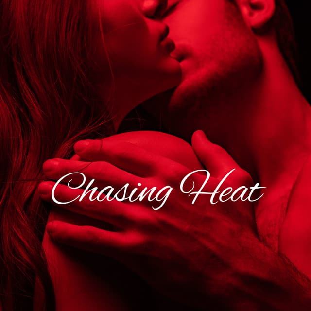 Chasing Heat: The Rhythm of Desire - Chill Sexy Temptation